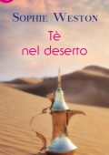 Sophie Weston - Tè nel deserto (2018)