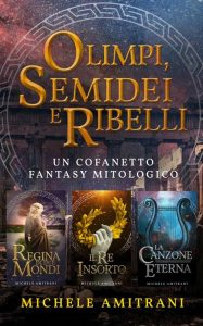 Michele Amitrani – Olimpi, Semidei e Ribelli. I ribelli dell’Ade cofanetto (2022)