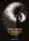 Gabriella Pirazzini - Il ritardo (2020)