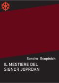 Sandro Scopinich - Il mestiere del signor Jordan (2020)