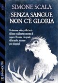 Simone Scala - Senza sangue non c'è gloria (2022)