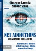 Simone Scala, Giuseppe Lavenia - Net Addictions. Prigionieri della Rete (2017)