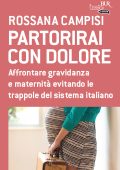 Rossana Campisi - Partorirai con dolore (2015)