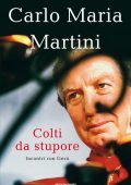Carlo Maria Martini - Colti da stupore (2012)