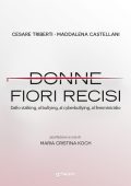 Cesare Triberti, Maddalena Castellani - Donne, fiori recisi (2018)