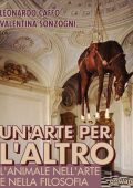 Leonardo Caffo, Valentina Sonzogni - Un'arte per l'altro. L'animale nella filosofia e nell'arte (2013)