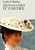 Leslie P. Hartley - Messaggero d'amore (2017)