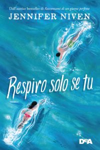Jennifer Niven – Respiro solo se tu (2021)