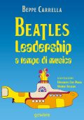 Beppe Carrella - Beatles. Leadership a tempo di musica (2020)
