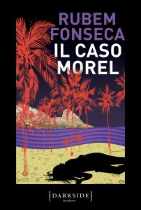 Rubem Fonseca – Il caso Morel (2023)