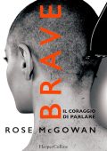 Rose Mcgowan - Brave. Il coraggio di parlare (2018)