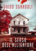 Guido Sgardoli - Il senso dell'alligatore (2023)