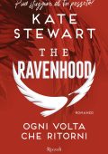 Kate Stewart - The Ravenhood. Ogni volta che ritorni (2023)