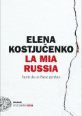 Elena Kostjucenko - La mia Russia (2023)