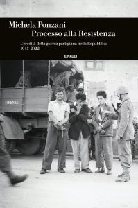 Michela Ponzani – Processo alla Resistenza (2023)