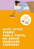 Baek Sehee - Vorrei farla finita, ma anche mangiare toppokki (2023)
