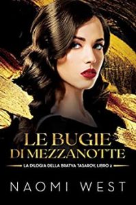Naomi West – Bratva Tasarov Vol. 2. Le Bugie Di Mezzanotte (2023)