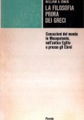 AA. VV. La Filosofia Prima dei Greci.  Concezioni del Mondo in Mesopotamia, Nell'Antico Egitto e Presso gli Ebrei (1974)