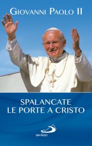 Giovanni Paolo II – Spalancate le porte a Cristo! (2018)