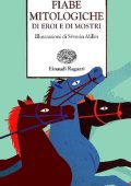Michel Piquemal - Fiabe mitologiche di eroi e di mostri. Ediz. illustrata (2008)