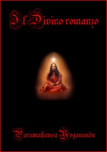 Paramhansa Yogananda – 	Il Divino Romanzo  (2023)