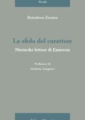 Benedetta Zavatta - La sfida del carattere. Nietzsche lettore di Emerson (2006)