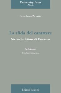Benedetta Zavatta – La sfida del carattere. Nietzsche lettore di Emerson (2006)