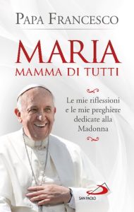 Papa Francesco – Maria mamma di tutti (2018)