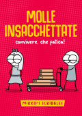 img Molle insacchettate, convivere, che fatica! (Mirko