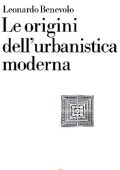 Leonardo Benevolo - Le origini dell'urbanistica moderna (1991)