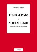 Louis Salleron - Liberalismo e socialismo dal secolo XVIII ai nostri giorni (1978)