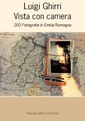 Luigi Ghirri, Paola Ghirri - Vista con camera. 200 fotografie in Emilia Romagna (1992)