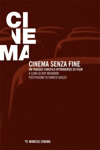 Roy Menarini , Enrico Ghezz – Cinema senza fine. Un viaggio cinefilo attraverso 25 film (2014)