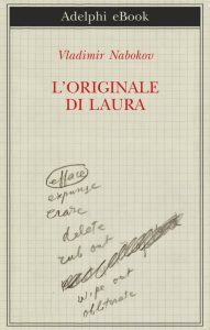 Vladimir Nabokov – L’Originale di Laura (2015)