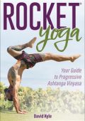 Rocket® Yoga: Your Guide to Progressive Ashtanga Vinyasa [ENG]