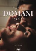 Jay Little  - Forse Domani: Looking for true love (2023)