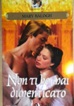 Mary Balogh - Non ti ho mai dimenticato (1999)