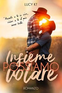 Lucy K.T. – Insieme possiamo volare (2018)