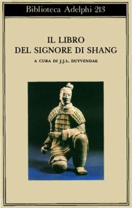J. J. L. Duyvendak (editor) – Il Libro del Signore di Shang (1989)