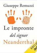 Giuseppe Remuzzi - Le impronte del signor Neanderthal (2023) (mp3 - 128 kbps)