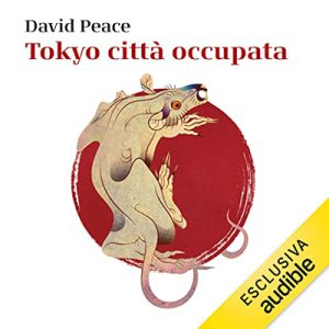 David Peace – Tokyo città occupata (2023) (mp3 – 128 kbps)