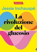Jessie Inchauspé - La rivoluzione del glucosio (2023) (mp3 - 128 kbps)