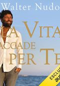 Walter Nudo - La vita accade per te꞉ Un viaggio alla scoperta della felicità (2023) (mp3 - 128 kbps)