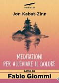 Jon Kabat-Zinn - Meditazioni per alleviare il dolore (2023) (mp3 - 128 kbps)