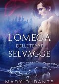 Mary Durante - L’Omega delle Terre Selvagge (2023)