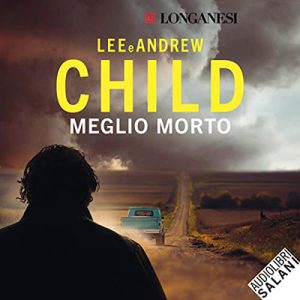 Lee Child, Andrew Child – Meglio morto (2023) (mp3 – 128 kbps)