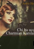 Annie Haynes, Marina Grassini - Chi ha ucciso Charmian Karslake (2023) (mp3 - 128 kbps)
