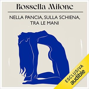 Rossella Milone – Nella pancia, sulla schiena, tra le mani (2023) (mp3 – 128 kbps)
