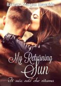 Barbara Morgan Severide - My returning sun. Il mio sole che ritorna (2018)