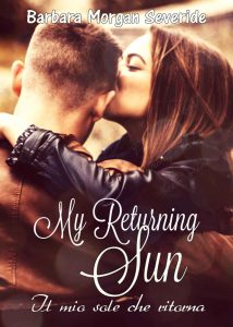 Barbara Morgan Severide – My returning sun. Il mio sole che ritorna (2018)